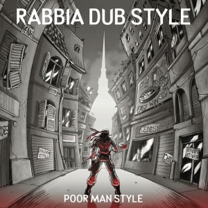 Poor Man style Rabbia Dub Style (2014)